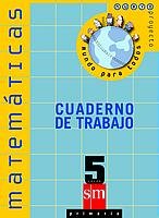 Matemáticas. 5 Primaria. Nuevo proyecto Mundo para todos. Cuaderno de trabajo book
