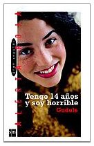 Tengo 14 anos y soy horrible/ I am 14 and I'm Horrible book