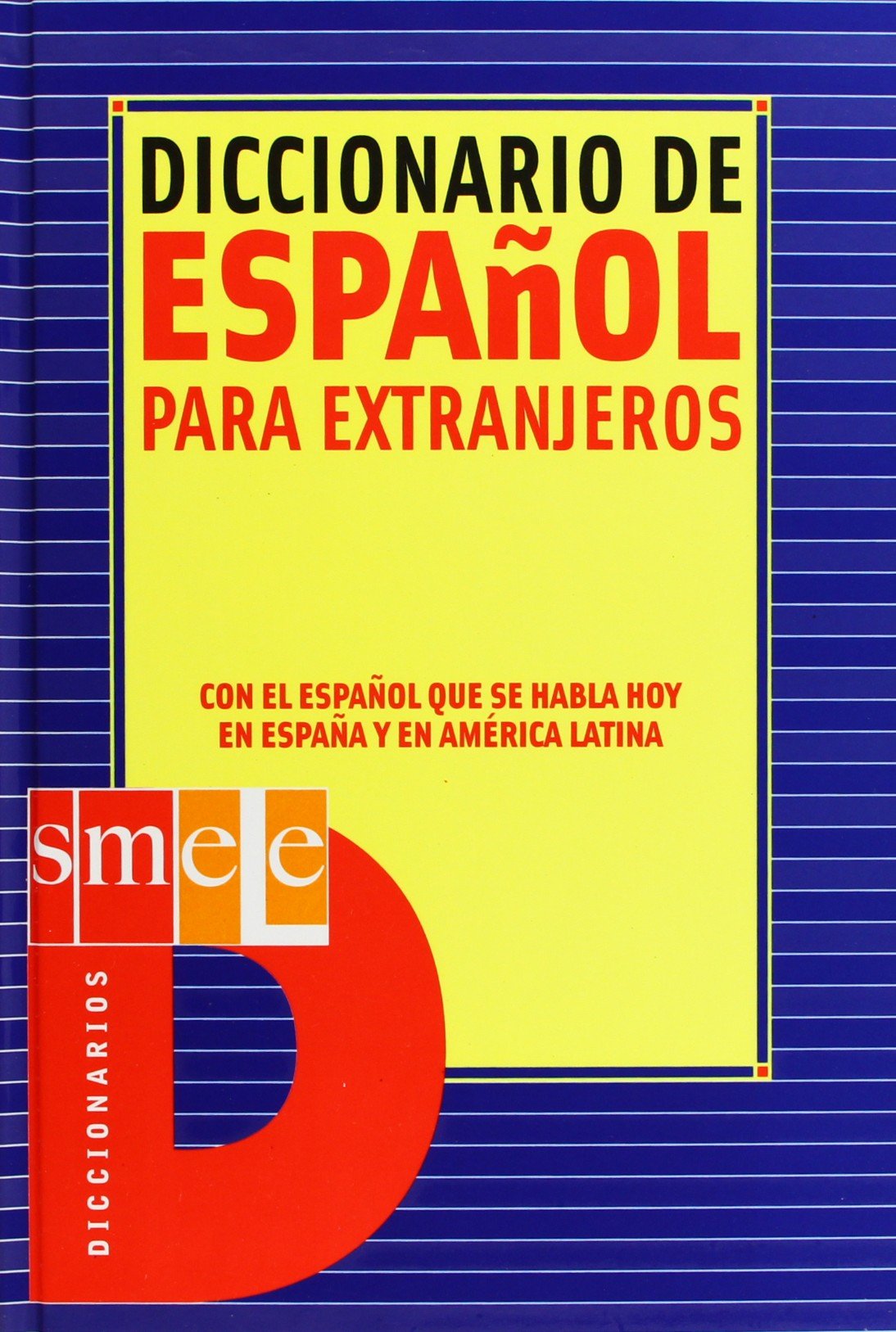 Diccionario de español para extranjeros: Con el español que se habla hoy en España y en América Latina. General education