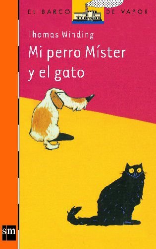 Mi perro Míster y el gato (El Barco de Vapor Naranja, Band 150) Contemporary literature