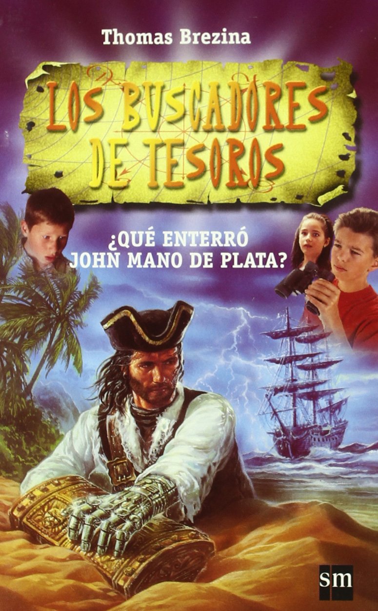 ¿Qué enterró John Mano de Plata? (Los buscadores de tesoros, Band 1) Novels & Short Stories