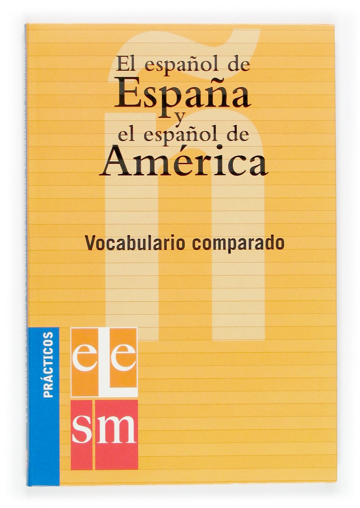El español de España y el español de América.: Vocabulario comparado. (Practicos/ Practical) Foreign Languages ​​& Dictionaries