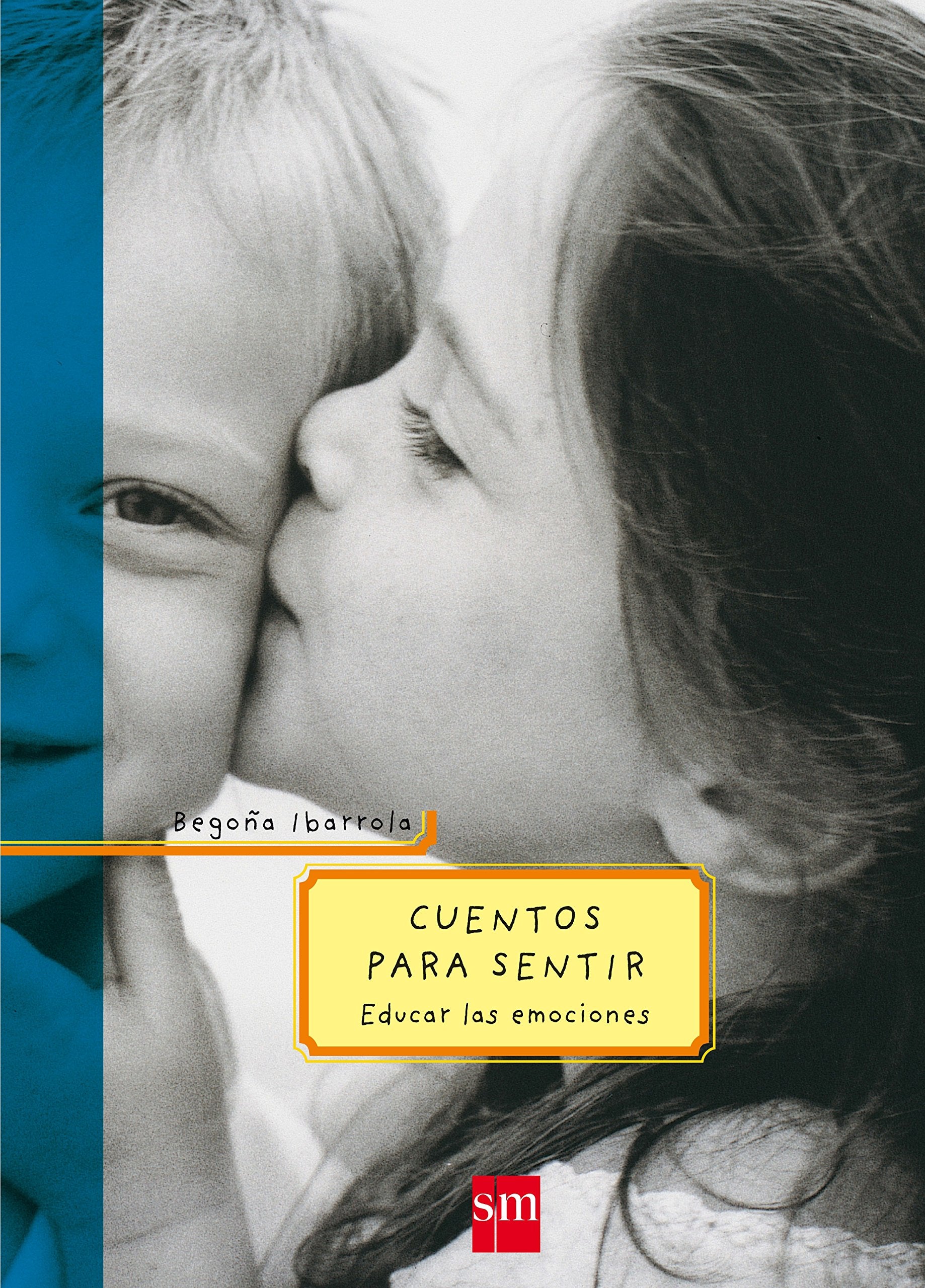 Cuentos para sentir: Educar las emociones (Padres y maestros) Social Sciences
