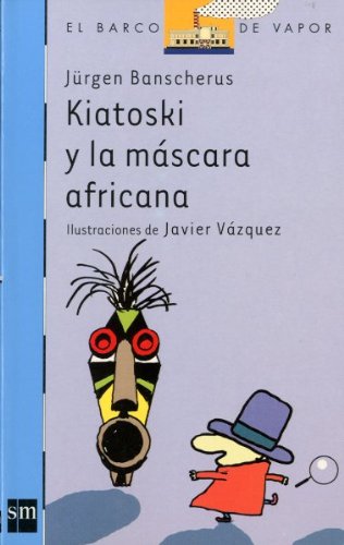 Kiatoski y la máscara africana (El Barco de Vapor Azul, Band 121) Novels & Short Stories
