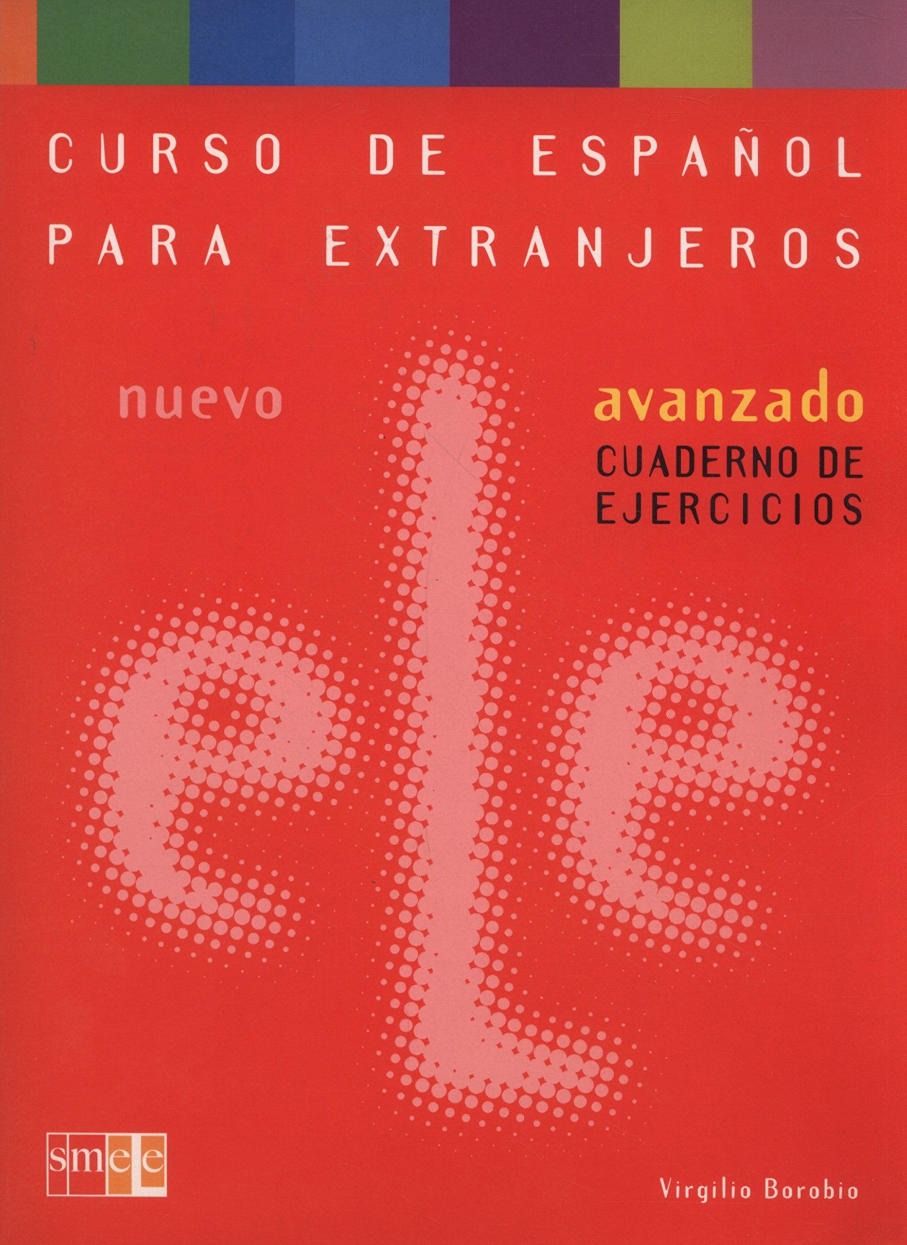 Nuevo ELE, avanzado. Cuaderno de ejercicios: Cuaderno de ejercicios - Avanzado (Curso De Espanol Para Extranjeros/ Spanish Course for Foreigners) Foreign Languages ​​& Dictionaries
