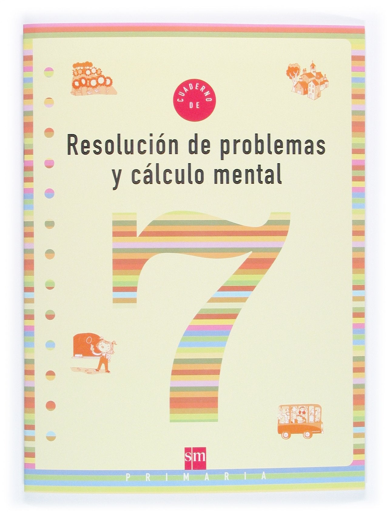 Cuaderno 7 de resolución de problemas y cálculo mental. 3 Primaria book