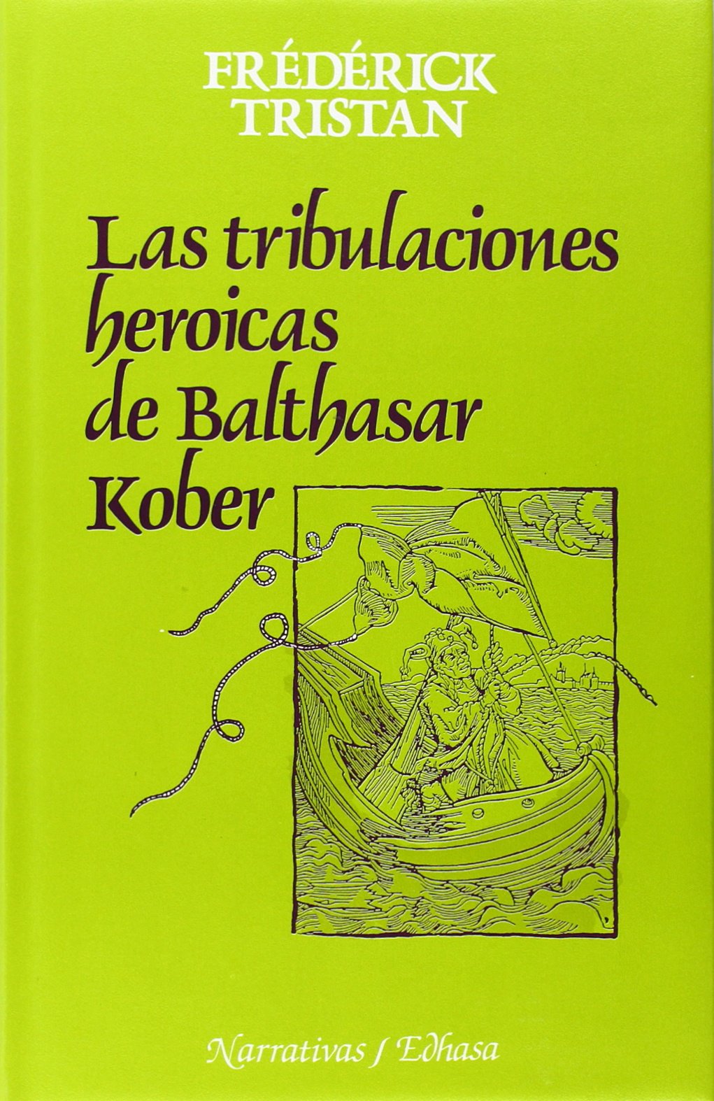 Las tribulaciones her¢icas de Balthasar Kober (Narrativas Históricas) Books