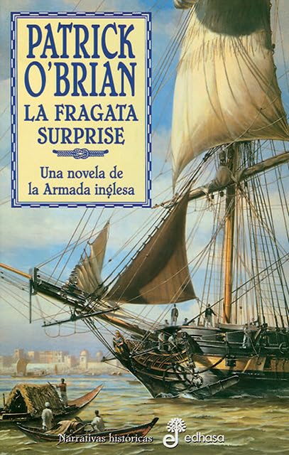 La fragata Surprise : una novela de la armada inglesa (Narrativas Históricas) Historical Fiction
