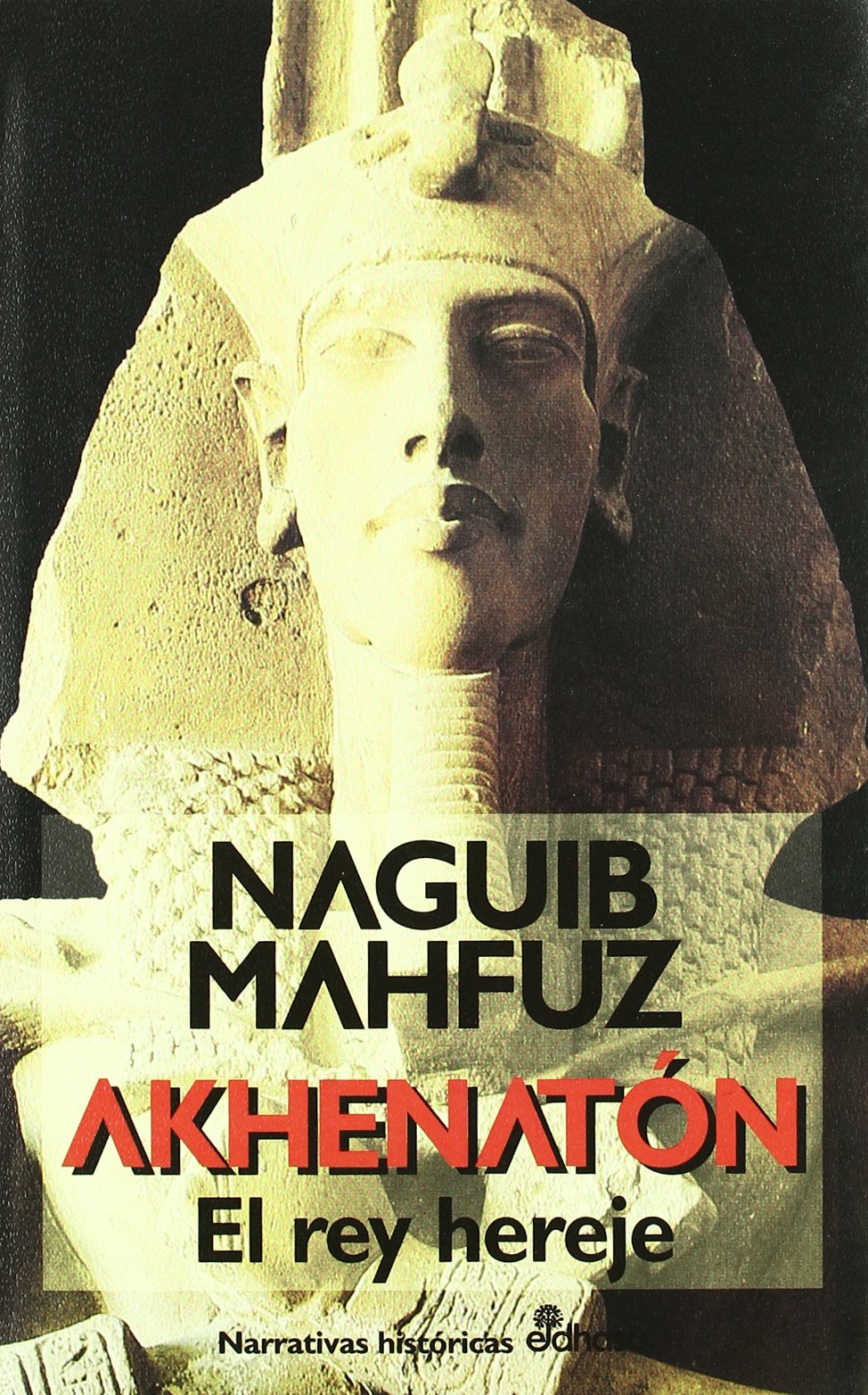 Akhenaton : el rey hereje (Narrativas Históricas) Contemporary literature