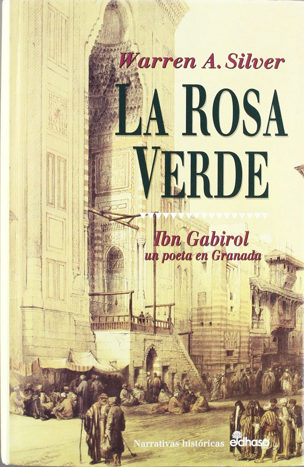 La Rosa verde : ibn gabirol, un poeta en Granada book