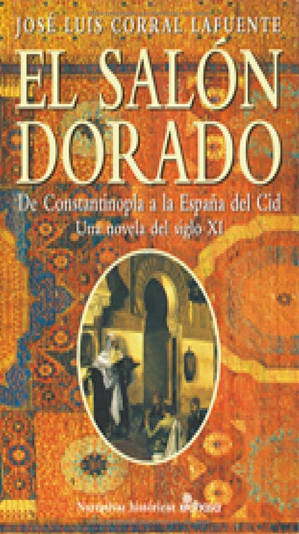 El salón dorado : de Constantinopla a la España del Cid : una novela del siglo XI (Narrativas Históricas) Non-fiction