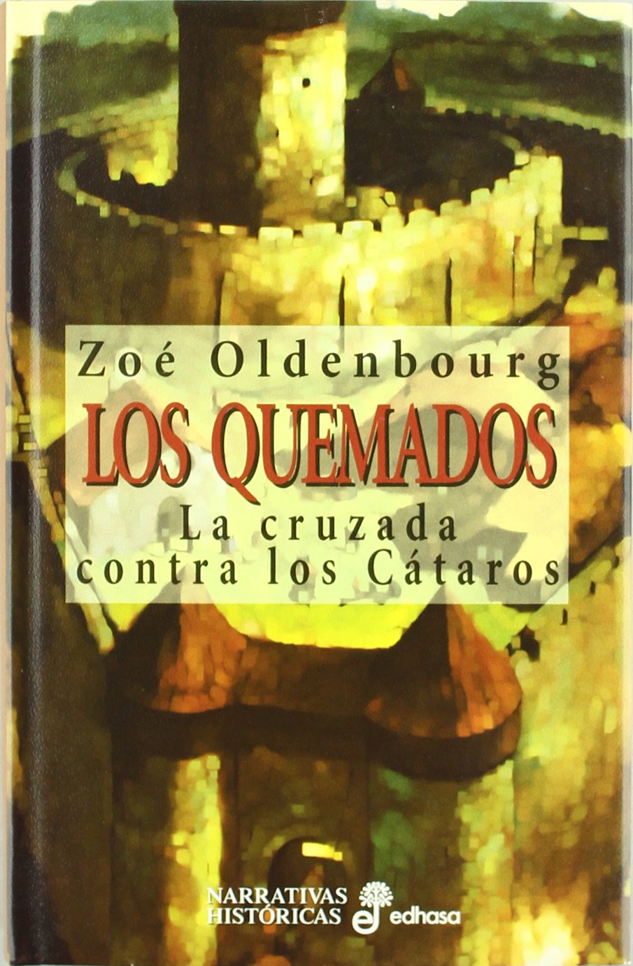 Los quemados : la cruzada contra los cátaros (Narrativas Históricas) Contemporary literature