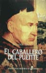 El caballero del puente (Narrativas Históricas) Action & Adventure