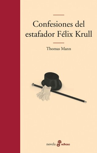 Confesiones del estafador Felix Krull (Edhasa Literaria) Contemporary literature