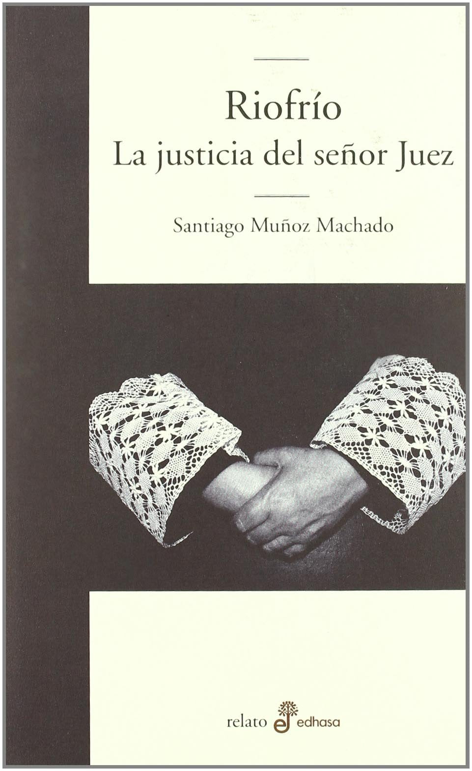 Riofr¡o, la justicia del se¤or juez book