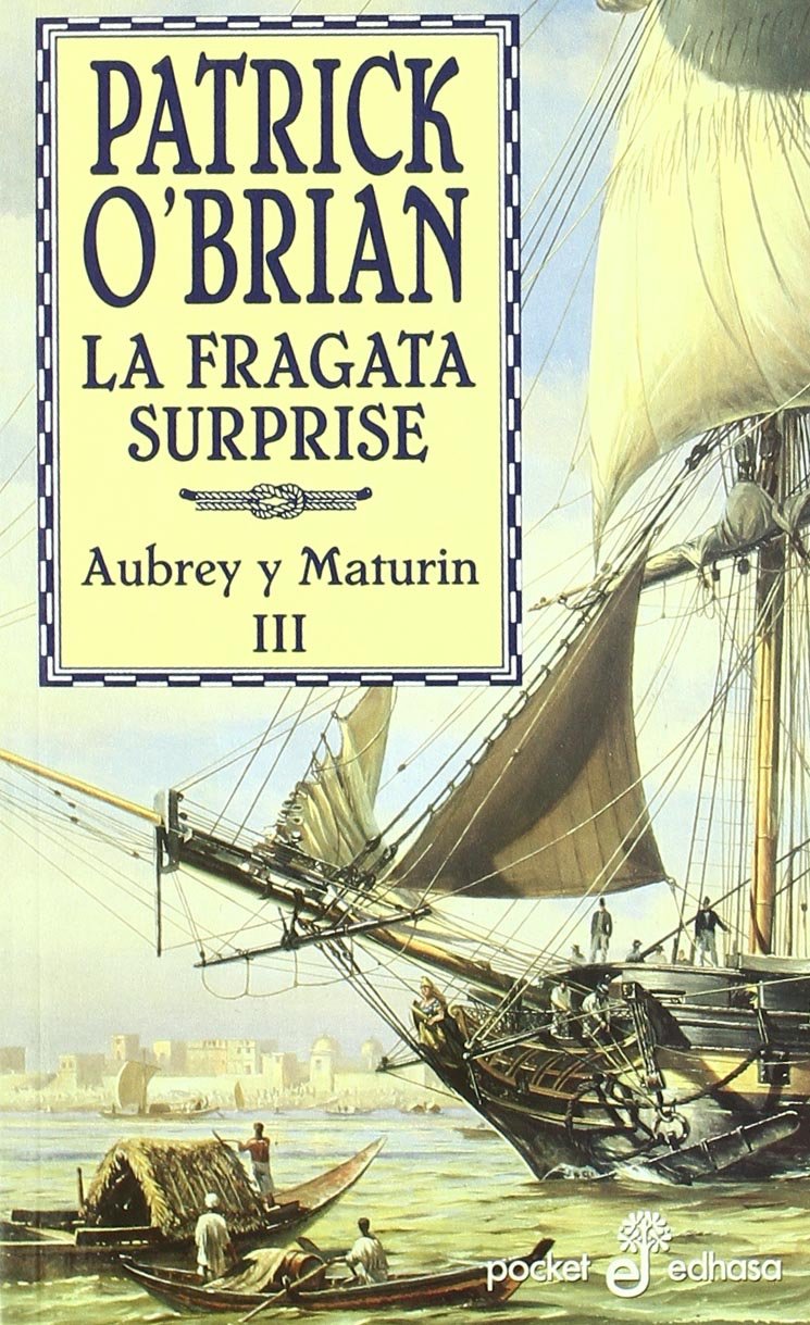 La fragata Surprise : una novela de la armada inglesa (Aubrey y Maturin/ Aubrey and Maturin, Band 3) Social Sciences
