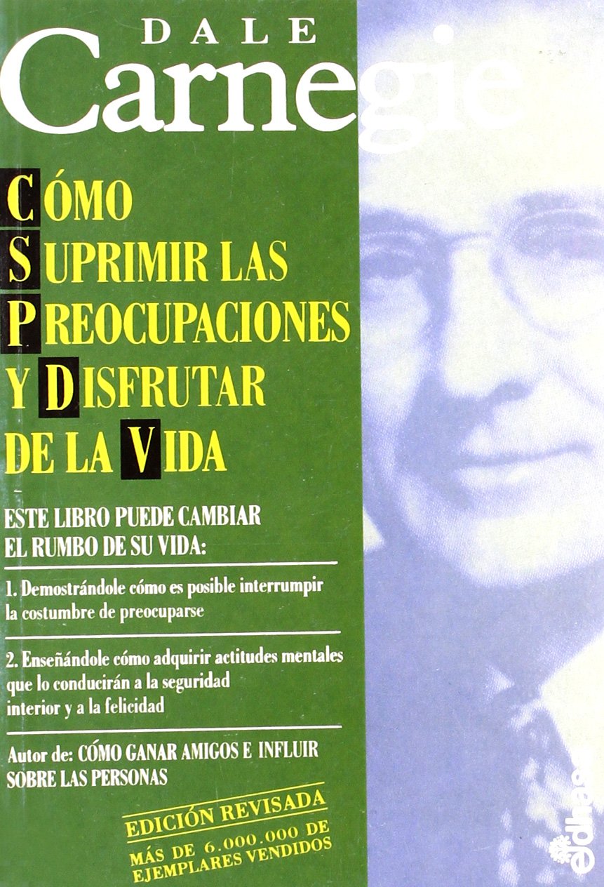 Como Suprimir Las Preocupaciones Y Disfurutar De LA Vida Books