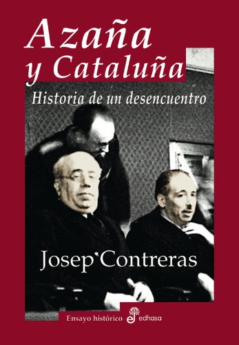 AZAÑA Y CATALUNA. Historia de un desencuentro Contemporary literature