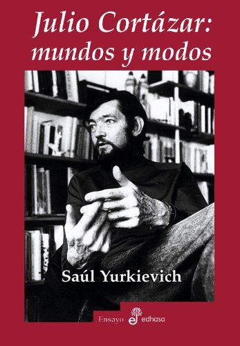 Julio Cortázar: mundos y modos (Ensayo histórico) Books
