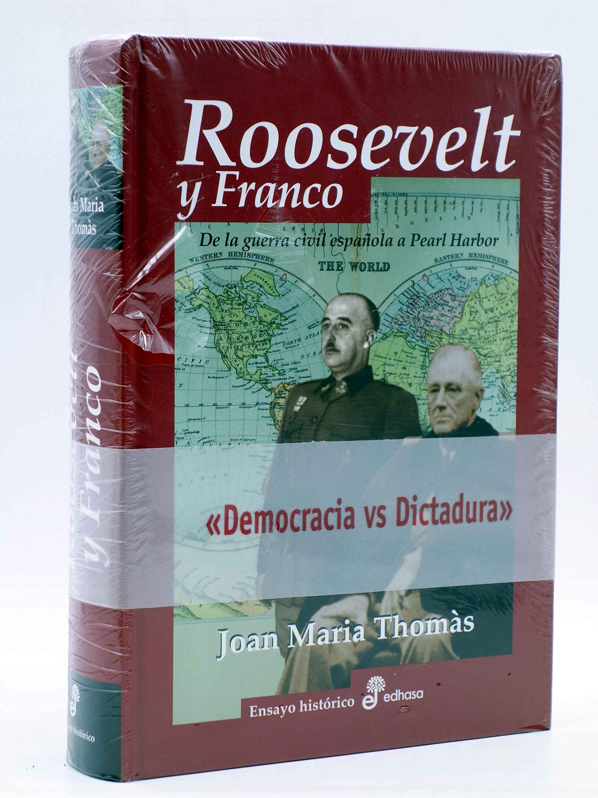 Roosevelt y Franco : de la guerra civil española a Pearl Harbor (Ensayo histórico) Social Sciences