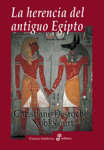 LA HERENCIA DEL ANTIGUO EGIPTO (Ensayo histórico) Politics & History