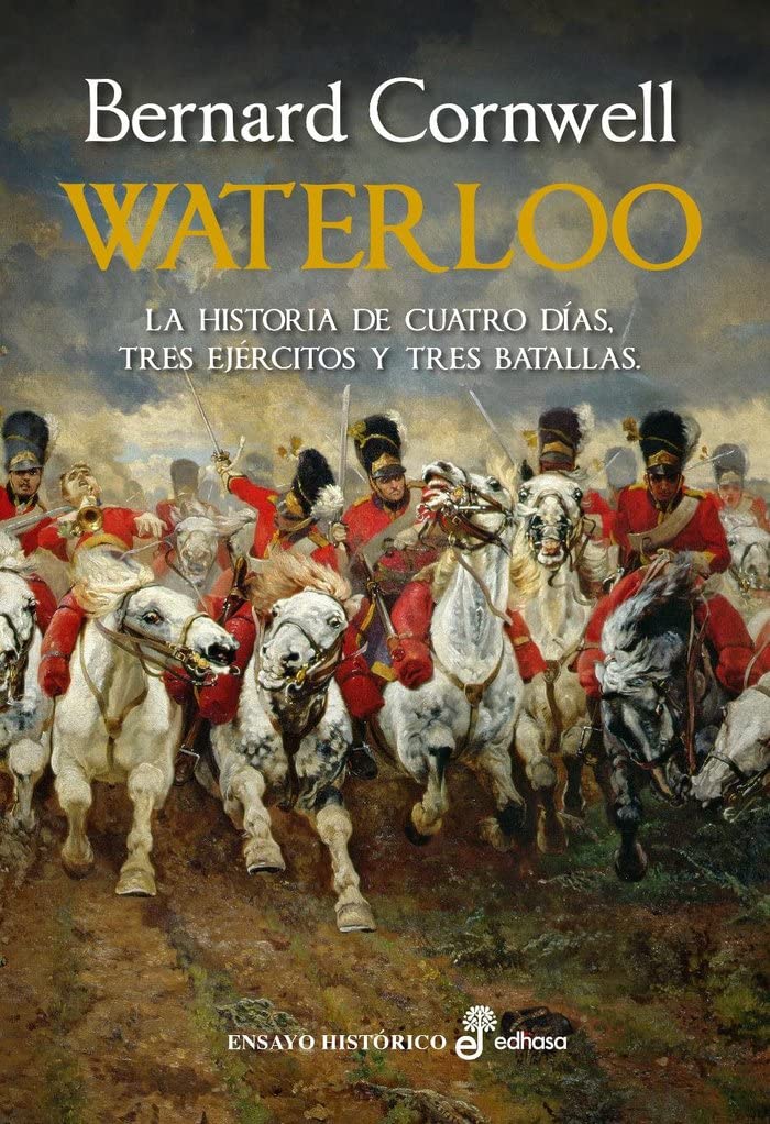 Waterloo: La Historia De 4 Días, Tres Ejércitos Y Tres Batallas book