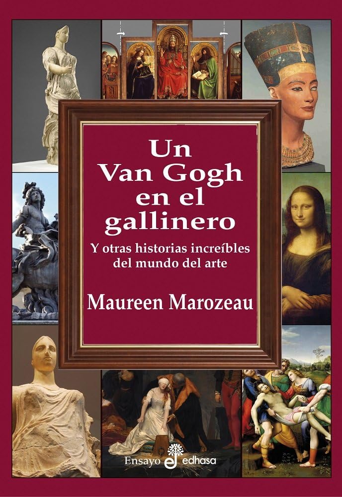 Un van Gogh en el gallinero: Y otras historias increíbles en el mundo del arte book