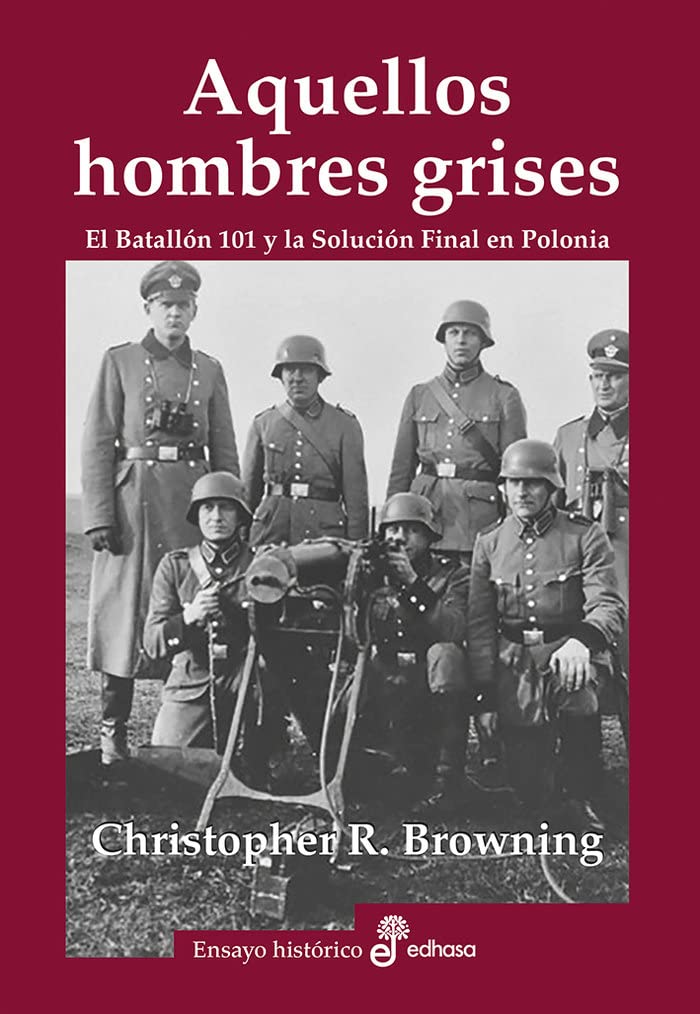 Aquellos hombres grises. Batall¢n 101 y soluci¢n en Polonia book