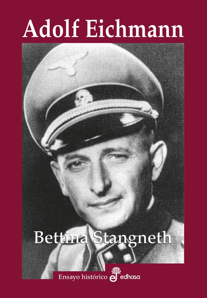 Adolf Eichmann: Historia de un asesinos de masas book