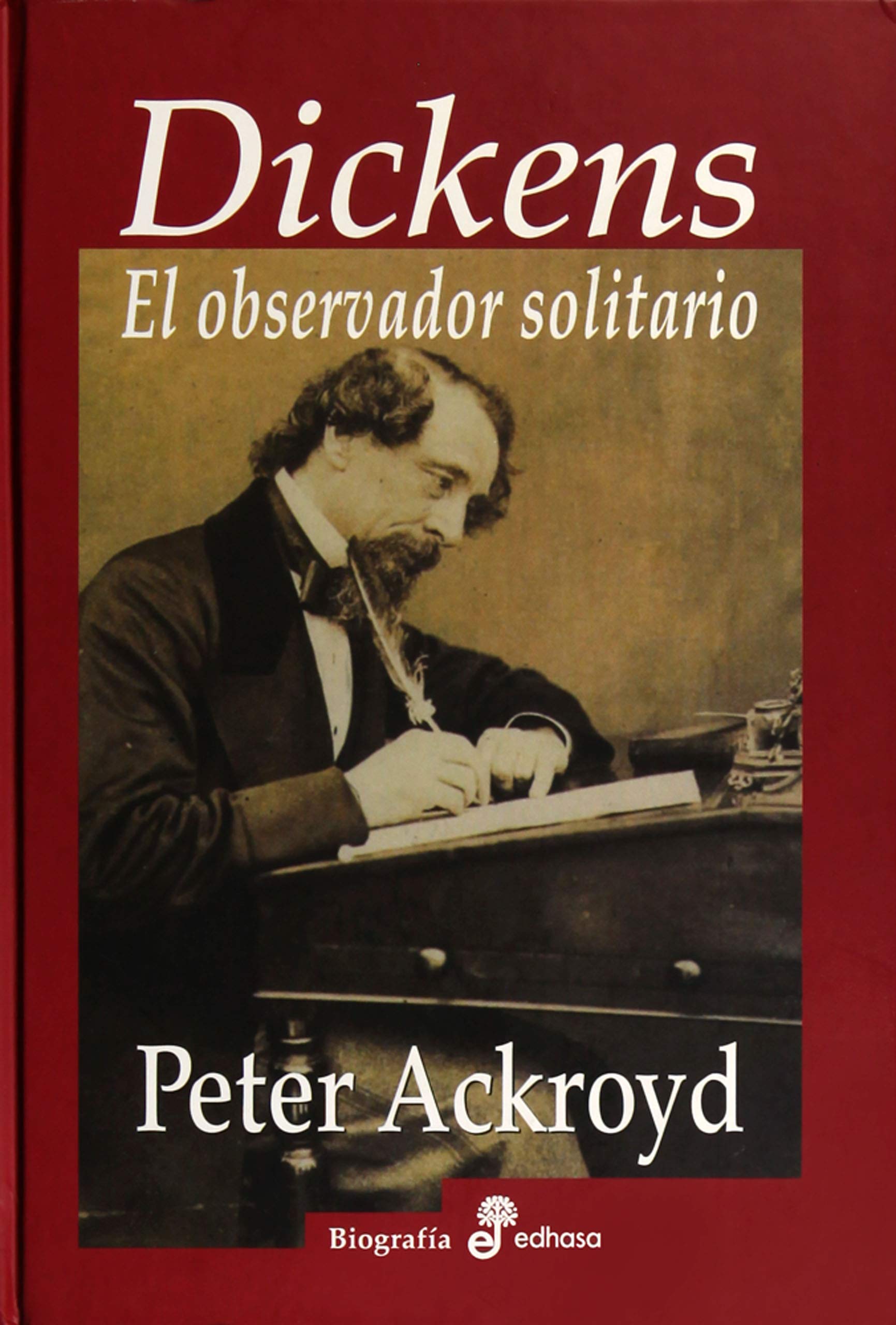 Dickens : el observador solitario (Biografías) Art & Literature