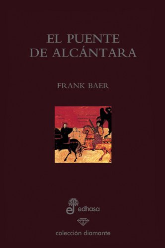 El puente de Alc ntara (edici¢n especial 60 aniversario) (Diamante) Historical Fiction