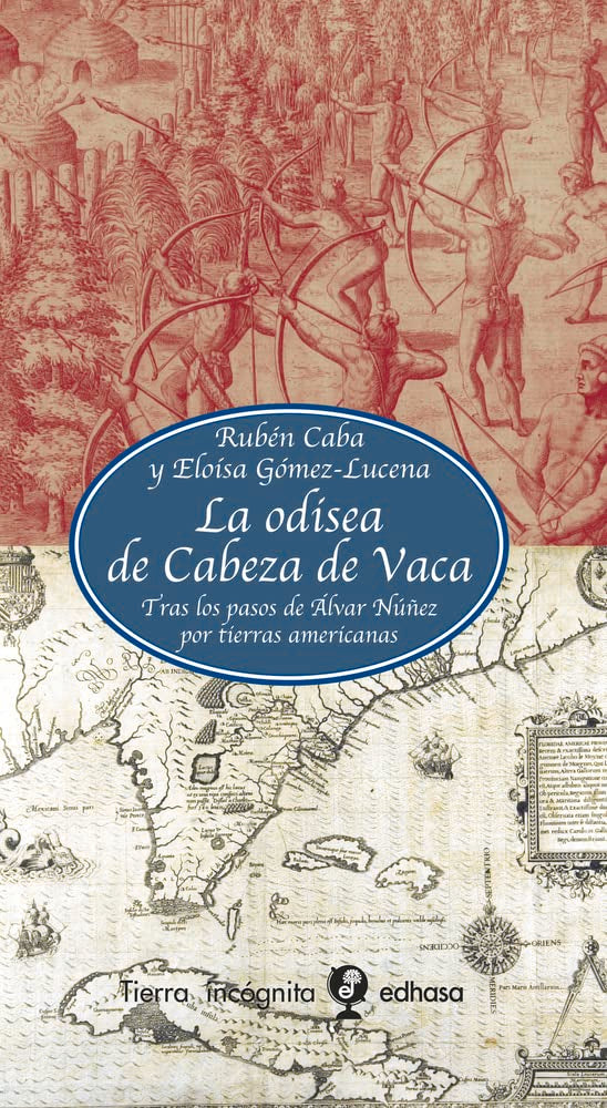LA ODISEA DE CABEZA DE VACA Social Sciences