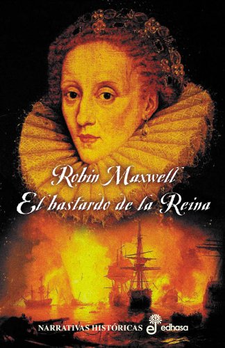 El bastardo de la reina (Narrativas Históricas) Books