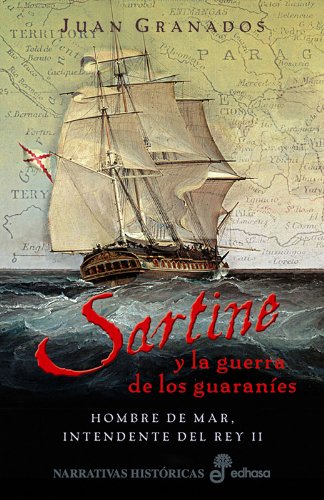 Sartine y la guerra de los guaranies (Narrativas Históricas) Contemporary literature