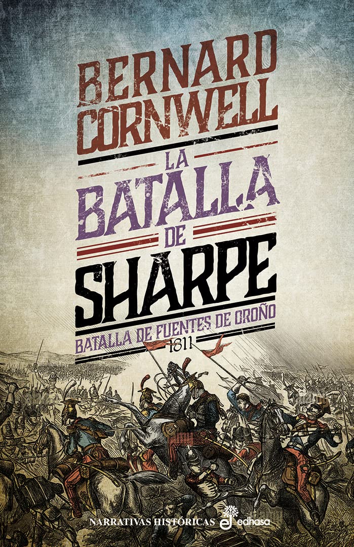 La batalla de Sharpe: Batalla de Fuentes de Oroño (Narrativas históricas) Books