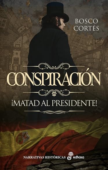 Conspiración: ¡Matad al presidente! (Narrativas Históricas) Books