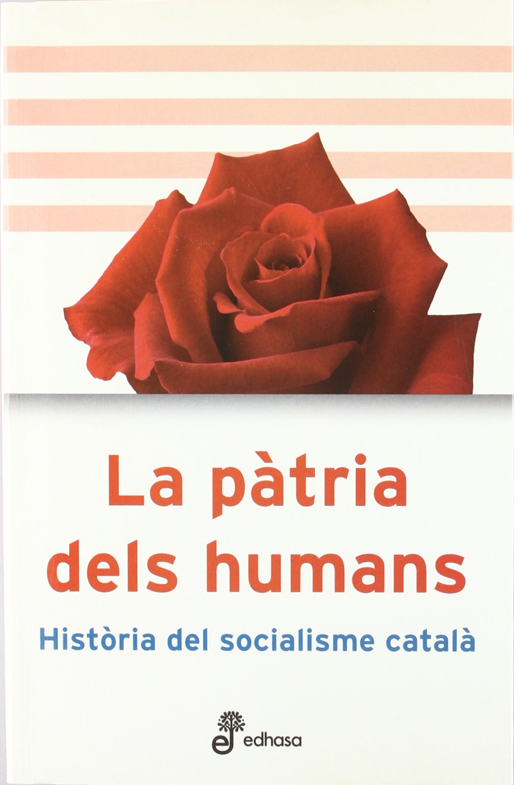 La Patria del Humans: Historia del Socialisme Catala book