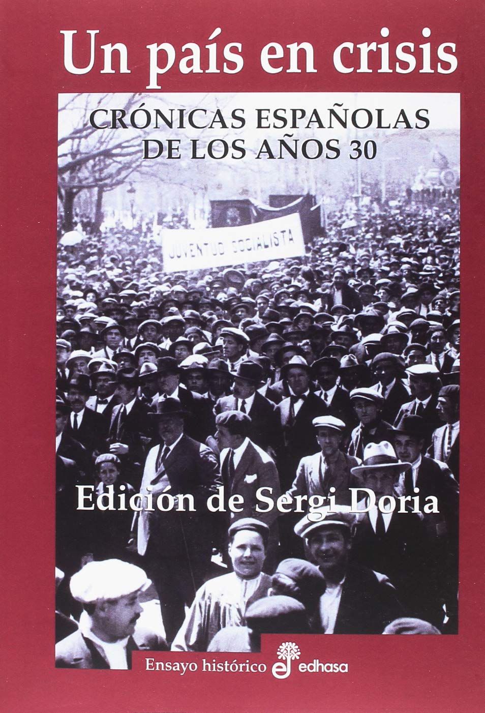 Un país en crisis: Crónicas españolas de los años 30 (Ensayo) Social Sciences