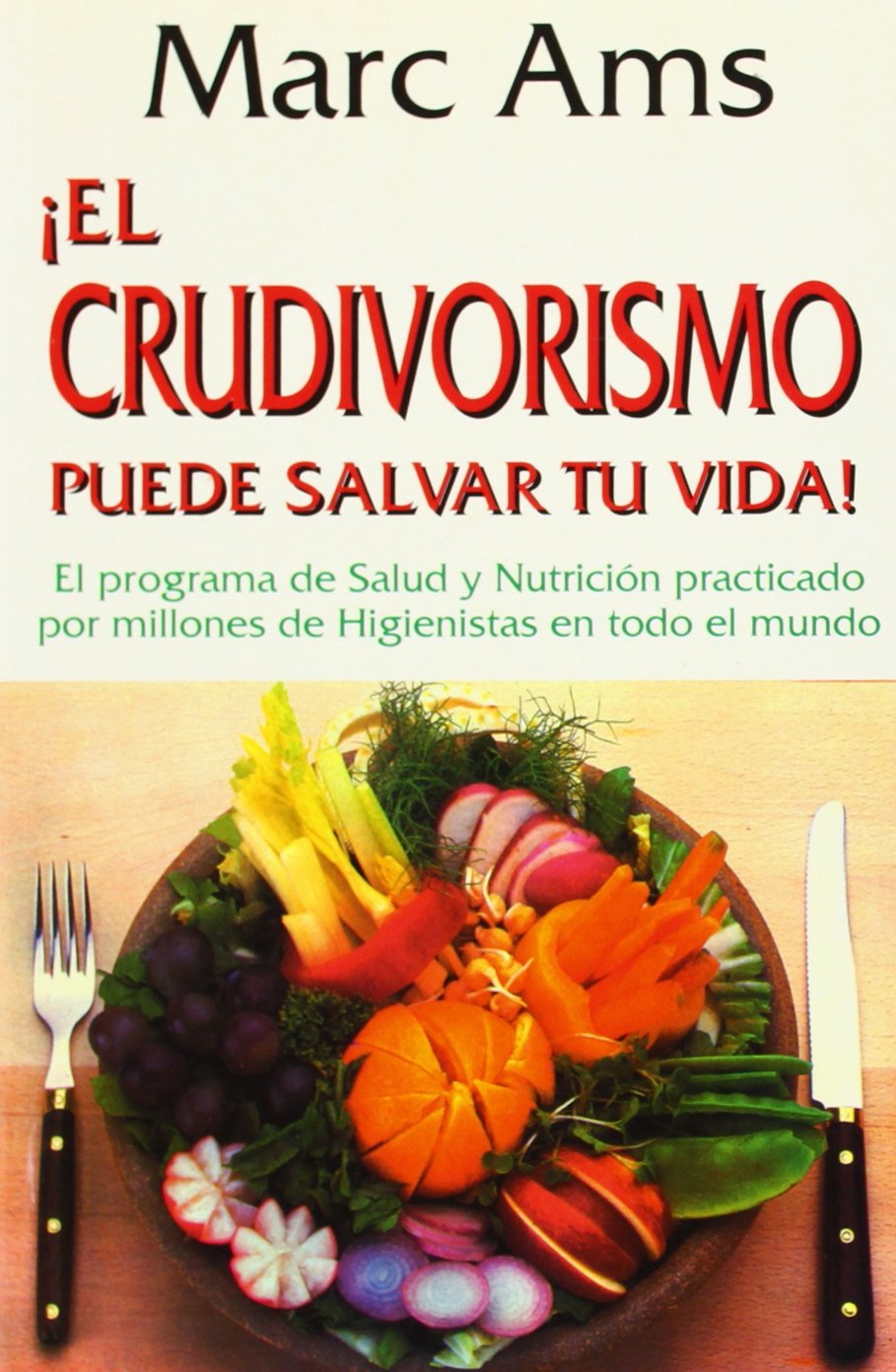 El crudivorismo puede salvar tu vida : programa higienista de salud y nutrición Leisure, Home & Garden