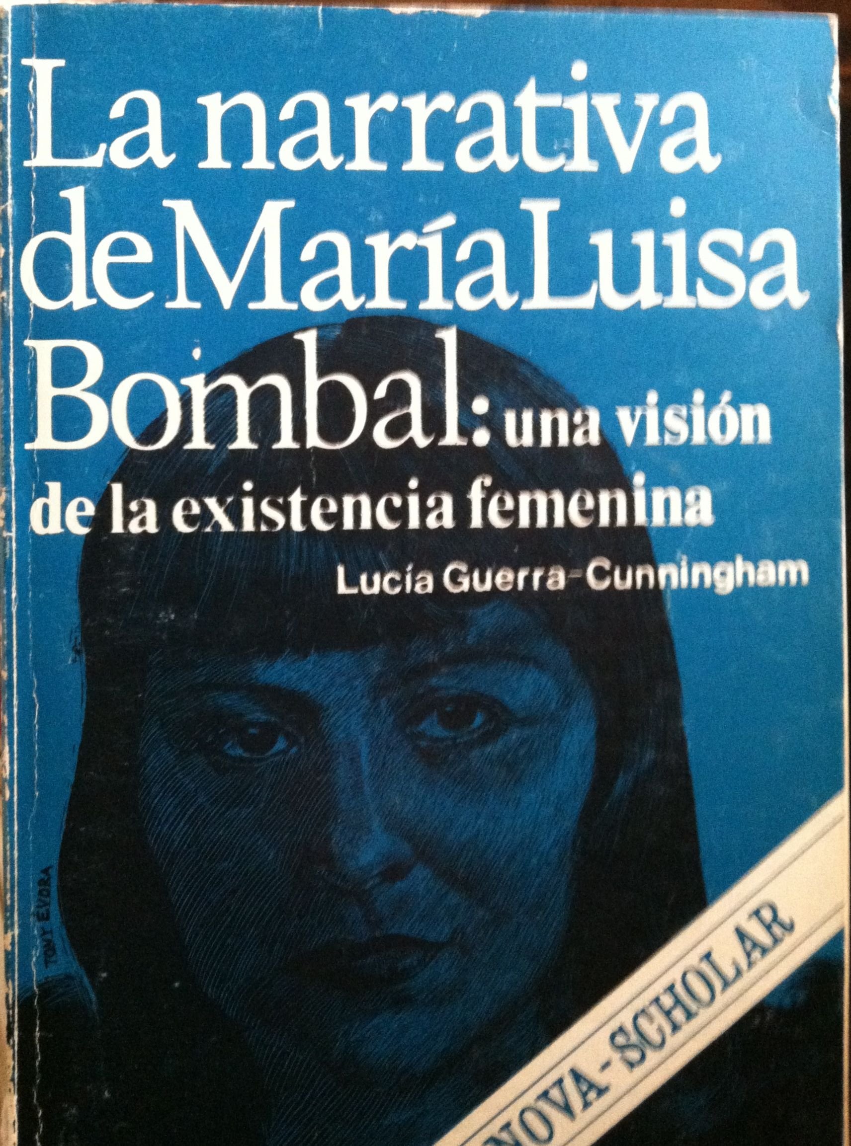 La narrativa de Maria Luisa Bombal: Una vision de la existencia femenina (Coleccion Nova-Scholar) (Spanish Edition) Books