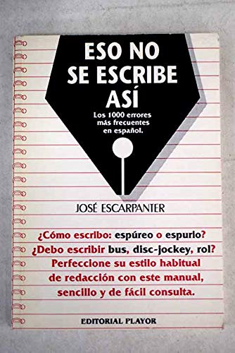 Eso no se escribe asi : (los mil errores mas frecuentes en español) book