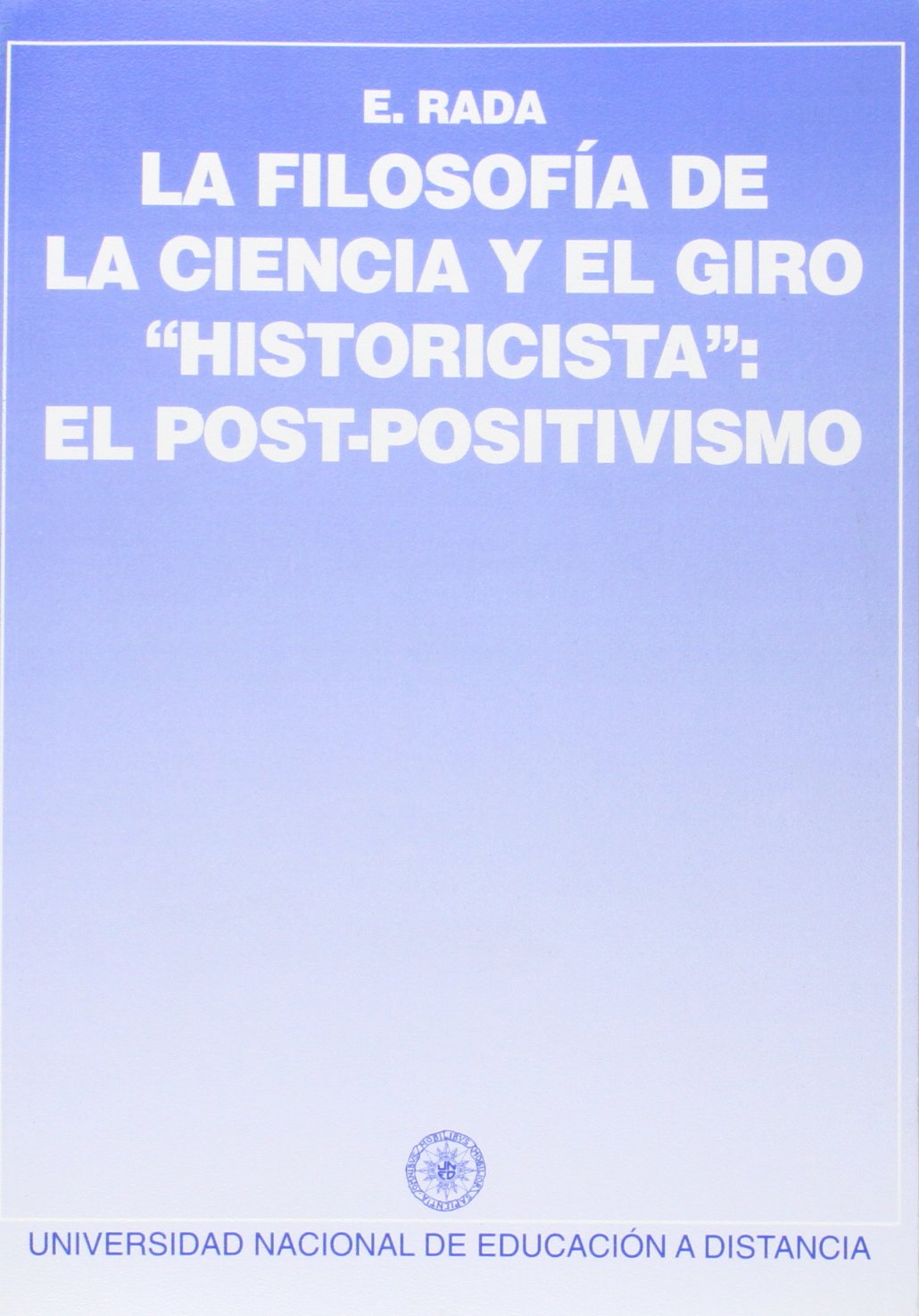 Filosofía de la ciencia y el giro "historicista", la. El post-posit Philosophy
