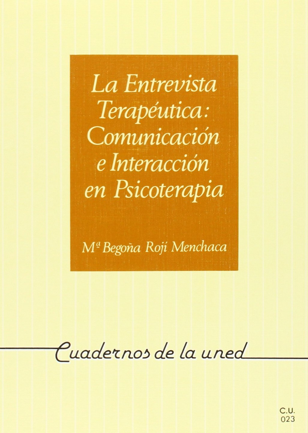 La entrevista terapéutica: comunicación e interacción en psicoterapia (CUADERNOS UNED) Books