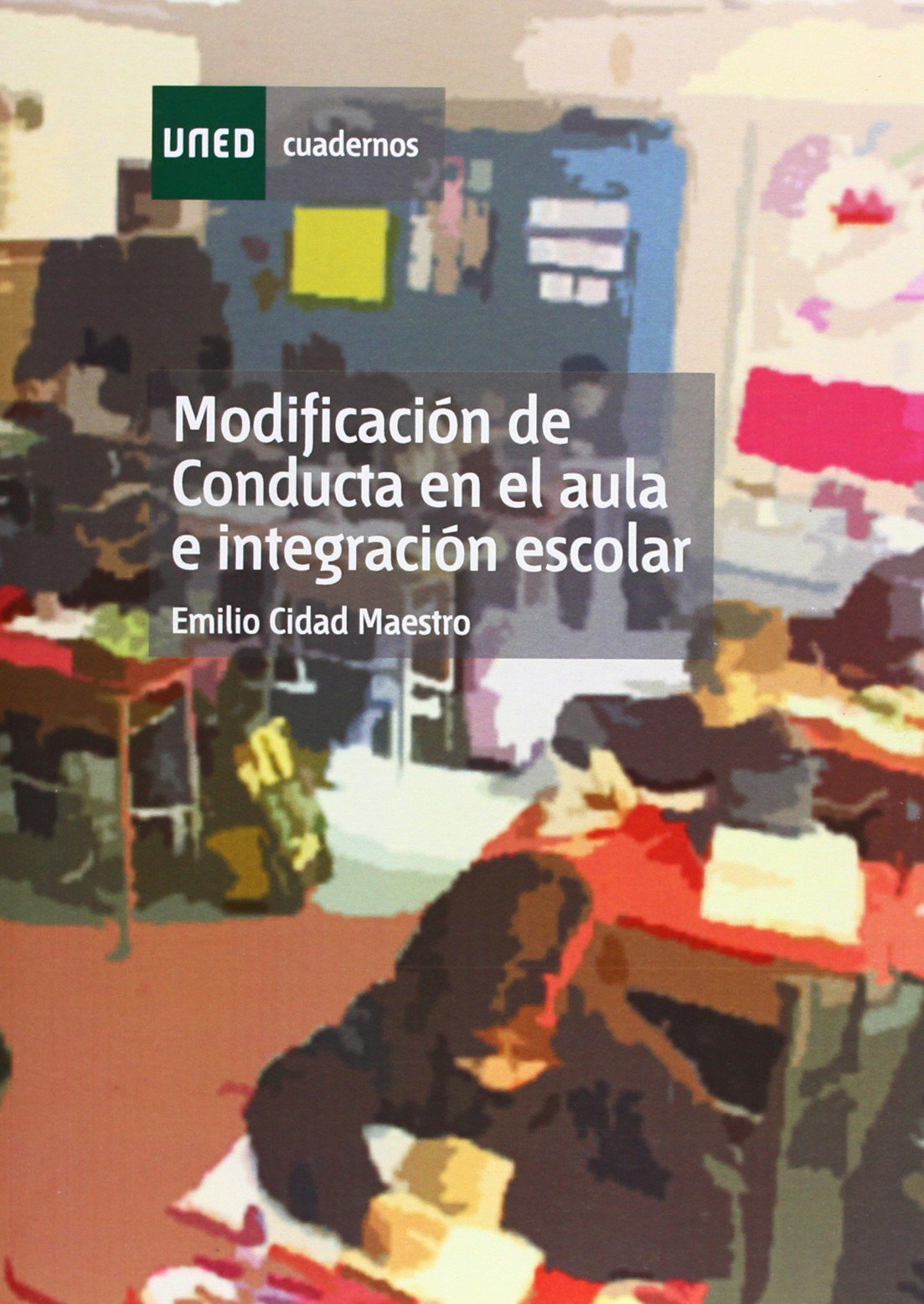 Modificación de conducta en el aula e integración escolar book