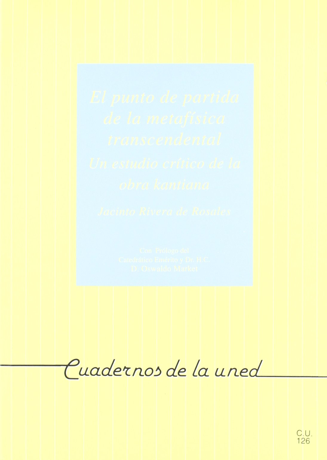El punto de partida de la metafísica transcendental (estudio crítico de la obra kantiana) (CUADERNOS UNED) Books