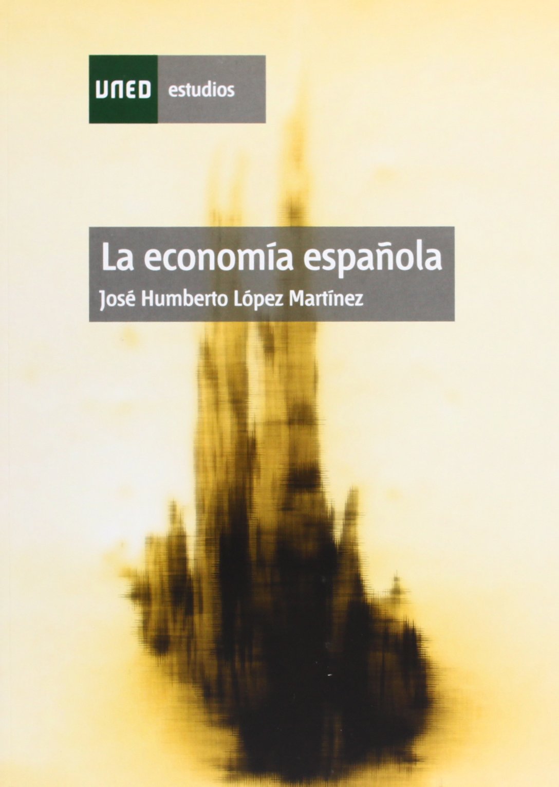 La economía española (ESTUDIOS DE LA UNED) Books