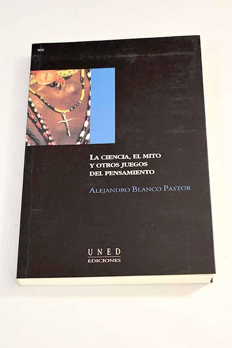 La ciencia, el mito y otros juegos del pensamiento book