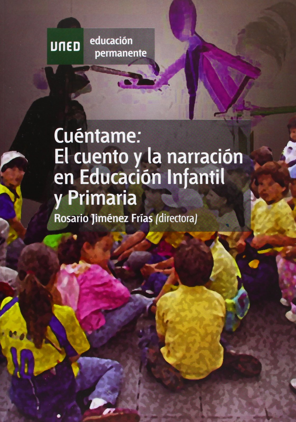 Cuéntame: El cuento y la narración en educación infantil y primaria book