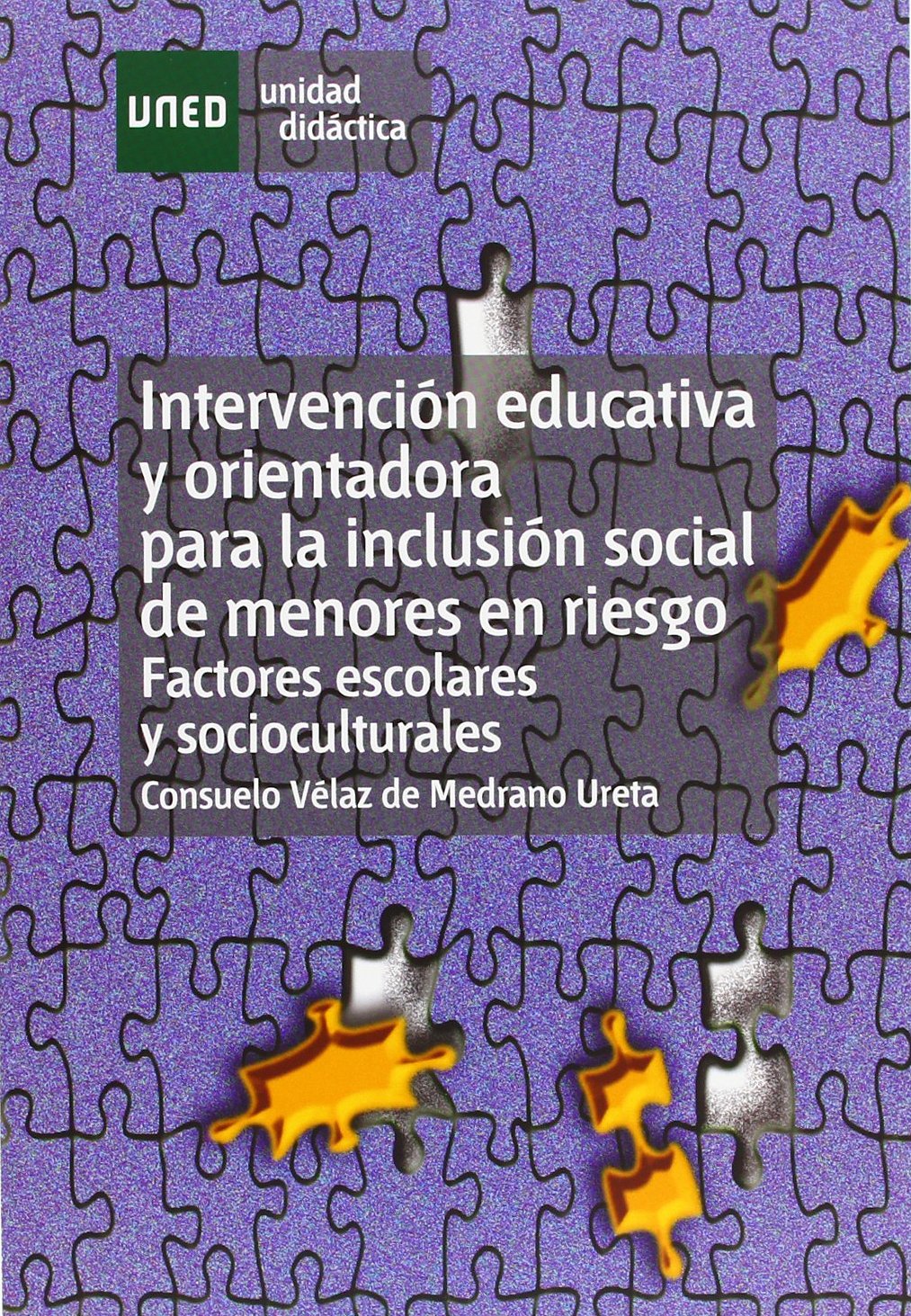 Intervención educativa y orientadora para la inclusión social de menores en riesgo : factores escolares y socioculturales book