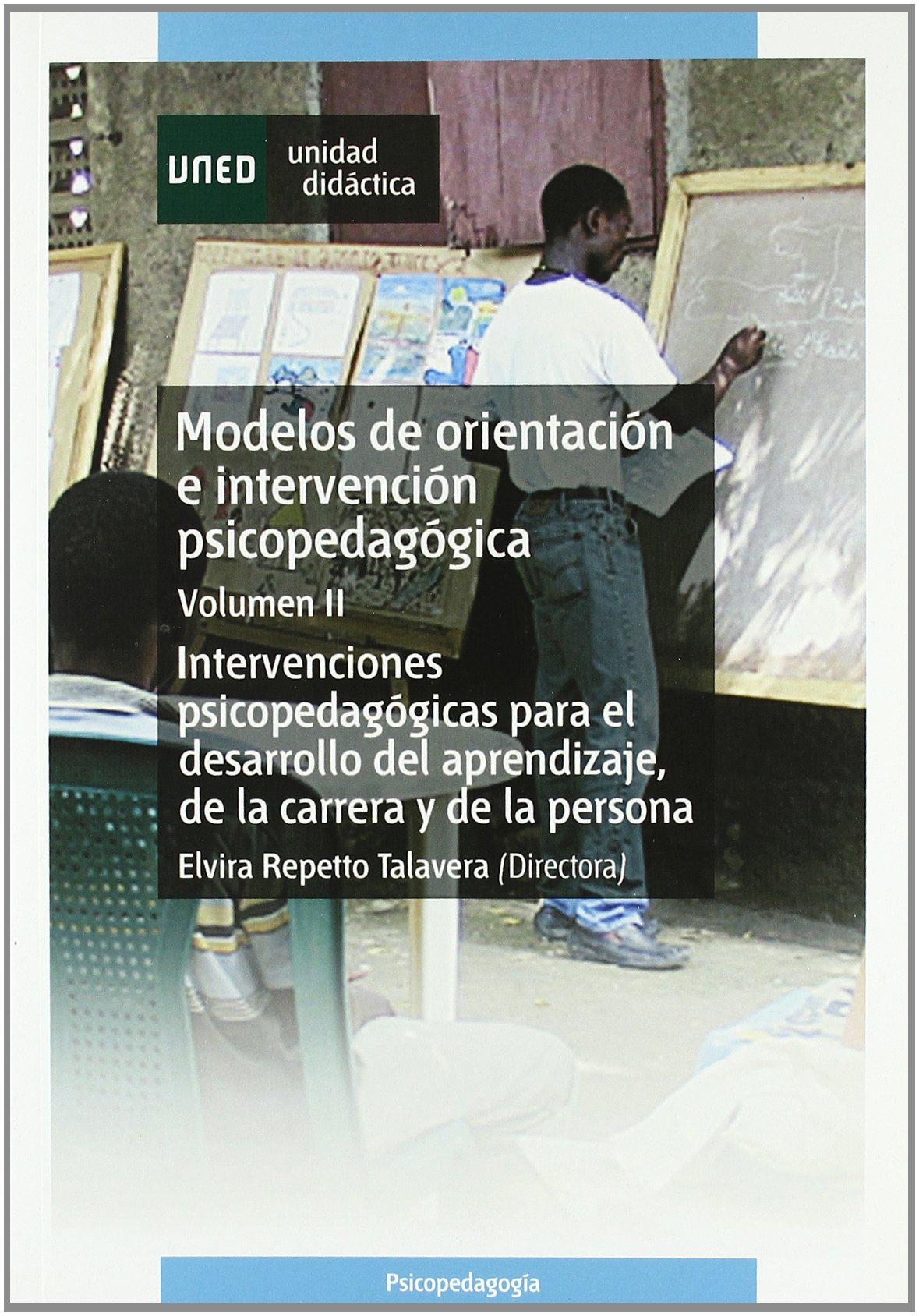 Modelos de orientación e intervención psicopedagógica. Vol.2. Intervenciones psicopedagógicas para el desarrollo del aprendizaje, de la carrera y de la persona book